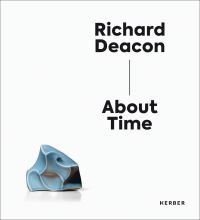 Book Cover for Richard Deacon, About Time by Richard Deacon, Marc Gundel, Rita E Täuber, Kunsthalle Vogelmann