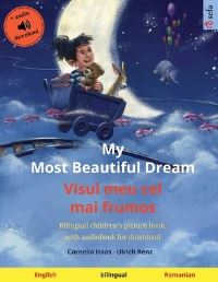 Book Cover for My Most Beautiful Dream - Visul Meu Cel Mai Frumos (English - Romanian) by Ulrich Renz