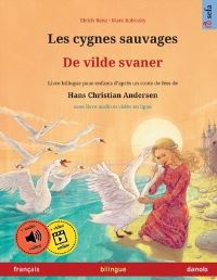 Book Cover for Les Cygnes Sauvages - De Vilde Svaner (Français - Danois) by Ulrich Renz