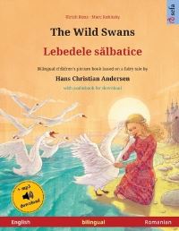 Book Cover for The Wild Swans - Lebedele S?lbatice (English - Romanian) by Ulrich Renz