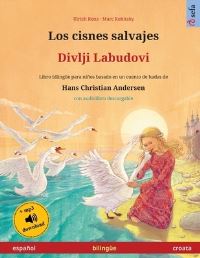 Book Cover for Los Cisnes Salvajes - Divlji Labudovi (Español - Croata) by Ulrich Renz