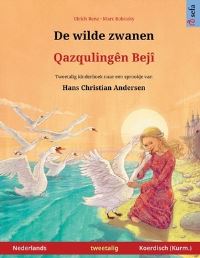 Book Cover for De Wilde Zwanen - Qazqulingên Bejî (Nederlands - Kurmanji Koerdisch) by Ulrich Renz