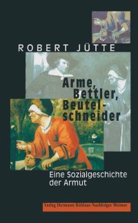 Book Cover for Arme, Bettler, Beutelschneider by Robert Jütte
