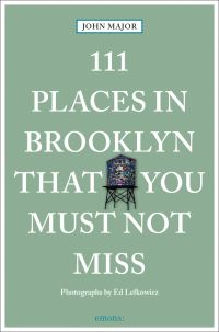 Book Cover for 111 Places in Brooklyn That You Must Not Miss by John Major
