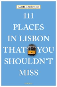 Book Cover for 111 Places in Lisbon That You Shouldn't Miss by Kathleen Becker