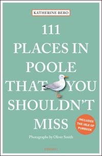 Book Cover for 111 Places in Poole That You Shouldn't Miss by Katherine Bebo