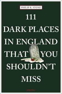 Book Cover for 111 Dark Places in England That You Shouldn't Miss by Philip R Stone