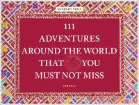 Book Cover for 111 Adventures Around the World That You Must Not Miss by Herbert J M Ypma