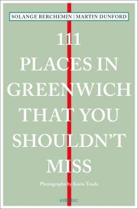 Book Cover for 111 Places in Greenwich That You Shouldn't Miss by Solange Berchemin, Martin Dunford