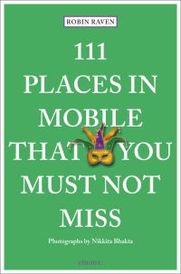 Book Cover for 111 Places in Mobile That You Must Not Miss by Robin Raven