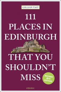 Book Cover for 111 Places in Edinburgh That You Must Not Miss by Gillian Tait