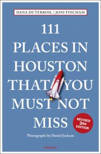 Book Cover for 111 Places in Houston That You Must Not Miss by Dana DuTerroil, Joni Fincham