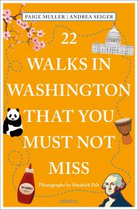 Book Cover for 22 Walks in Washington, DC That You Must Not Miss by Paige Muller, Andréa Seiger