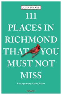 Book Cover for 111 Places in Richmond That You Must Not Miss by John Tucker