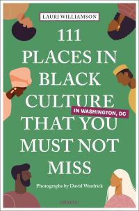 Book Cover for 111 Places in Black Culture in Washington, DC That You Must Not Miss by Lauri Williamson