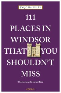 Book Cover for 111 Places in Windsor That You Shouldn't Miss by Jonjo Maudsley