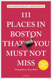 Book Cover for 111 Places in Boston That You Must Not Miss by Heather Kapplow, Kim Windyka