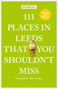 Book Cover for 111 Places in Leeds That You Shouldn't Miss by Kim Revill