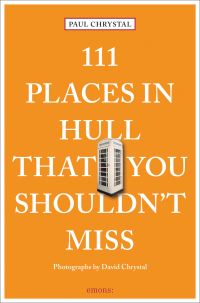 Book Cover for 111 Places in Hull That You Shouldn't Miss by Paul Chrystal