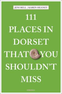 Book Cover for 111 Places in Dorset That You Shouldn't Miss by Jeni Bell, Karen Heaney