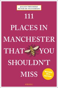 Book Cover for 111 Places in Manchester That You Shouldn't Miss by Julian Treuherz, Peter De Figueiredo
