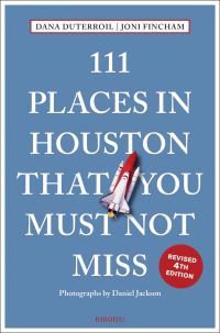 Book Cover for 111 Places in Houston That You Must Not Miss by Dana DuTerroil, Joni Fincham