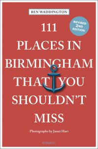Book Cover for 111 Places in Birmingham That You Shouldn't Miss by Ben Waddington