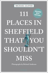 Book Cover for 111 Places in Sheffield That You Shouldn't Miss by Michael Glover