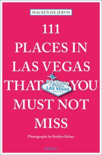 Book Cover for 111 Places in Las Vegas That You Must Not Miss by Mackenzie Jervis
