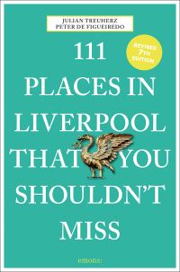 Book Cover for 111 Places in Liverpool That You Shouldn't Miss by Peter De Figueiredo, Julian Treuherz