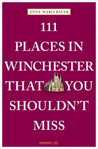 Book Cover for 111 Places in Winchester That You Shouldn't Miss by AnnaMaria Bauer