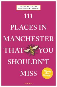 Book Cover for 111 Places in Manchester That You Shouldn't Miss by Julian Treuherz, Peter Figueiredo