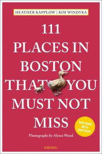 Book Cover for 111 Places in Boston That You Must Not Miss by Heather Kapplow, Kim Windyka