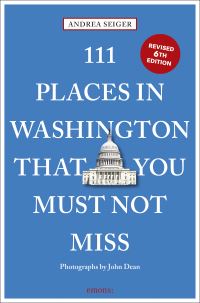 Book Cover for 111 Places in Washington, DC That You Must Not Miss by Andrea Seiger