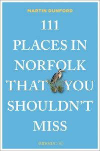 Book Cover for 111 Places in Norfolk That You Shouldn't Miss by Martin Dunford