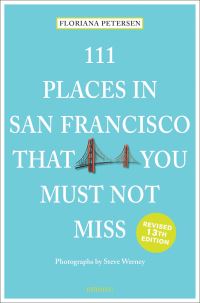 Book Cover for 111 Places in San Francisco That You Must Not Miss by Floriana Peterson