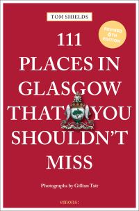 Book Cover for 111 Places in Glasgow That You Shouldn't Miss by Tom Shields