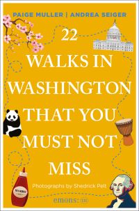 Book Cover for 22 Walks in Washington, DC That You Must Not Miss by Paige Muller, Andréa Seiger