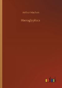 Book Cover for Hieroglyphics by Arthur Machen