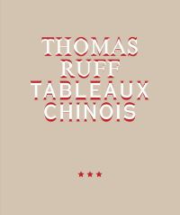 Book Cover for Thomas Ruff - Tableaux Chinois by Thomas Ruff