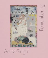 Book Cover for Arpita Singh - Remembering by Arpita Singh, Serpentine Gallery
