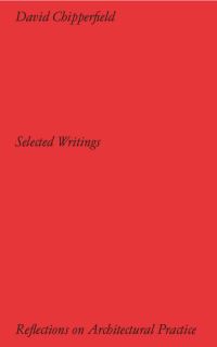 Book Cover for David Chipperfield Architects: Selected Writing by David Chipperfield
