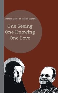 Book Cover for One Seeing, One Knowing, One Love by Andreas Müller