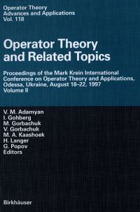 Book Cover for Operator Theory and Related Topics by VM Adamyan, Israel Gohberg, Myroslav L Gorbachuk, Valentina Gorbachuk, Marinus A Kaashoek, H Langer, G Popov