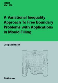 Book Cover for A Variation Inequality Approach to Free Boundary Problems With Applications in Mould Filling by J Steinbach