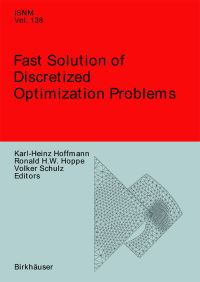 Book Cover for Fast Solution of Discretized Optimization Problems by KarlHeinz Hoffmann, Ronald W Hoppe, Volker Schulz