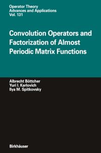 Book Cover for Convolution Operators and Factorization of Almost Periodic Matrix Functions by Albrecht Böttcher, Yuri I Karlovich, Ilya M Spitkovskii