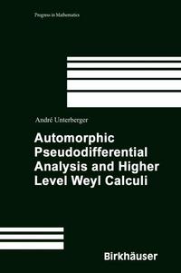 Book Cover for Automorphic Pseudodifferential Analysis and Higher-Level Weyl Calculus by André Unterberger