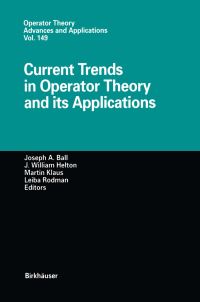 Book Cover for Current Trends in Operator Theory and Its Applications by Joseph A Ball