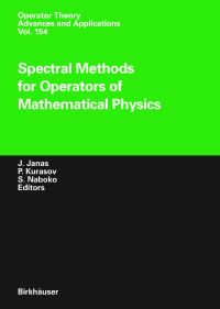 Book Cover for Spectral Methods for Operators of Mathematical Physics by Jan Janas, P Kurasov, S Naboko